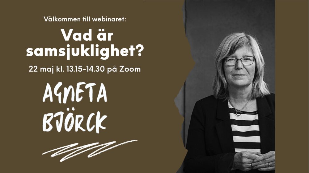 Inbjudan till webinar: Vad är samsjuklighet? med Agneta Björck